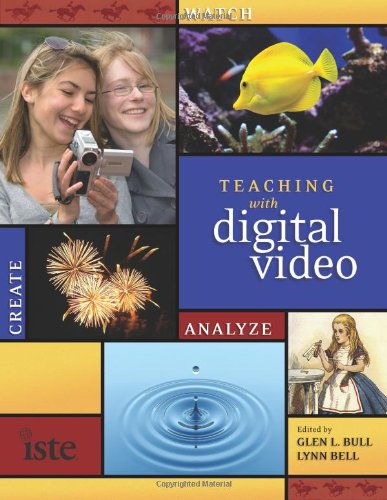 Beispielbild fr Teaching with Digital Video : Watch, Analyze, Create zum Verkauf von Better World Books