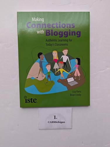 Beispielbild fr Making Connections with Blogging: Authentic Learning for Today's Classrooms zum Verkauf von ThriftBooks-Dallas