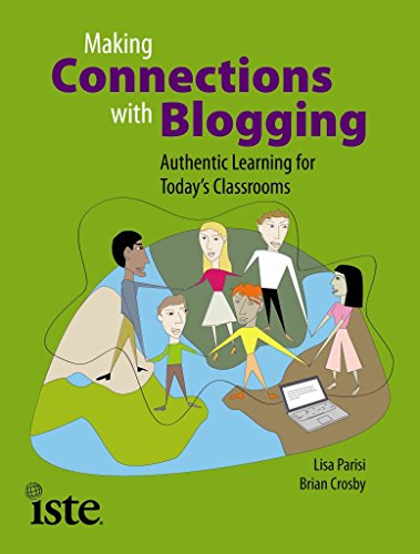 Stock image for Making Connections with Blogging : Authentic Learning for Today's Classrooms for sale by Better World Books