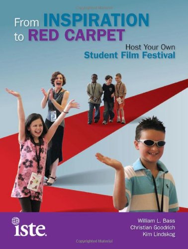 Stock image for From Inspiration to Red Carpet: Host Your Own Student Film Festival for sale by HPB-Red