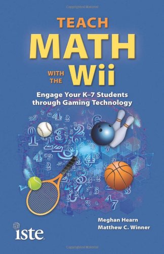 Beispielbild fr Teach Math with the Wii: Engage Your K-7 Students through Gaming Technology zum Verkauf von BooksRun