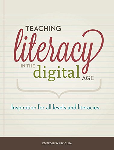 Beispielbild fr Teaching Literacy in the Digital Age : Inspiration for All Levels and Literacies zum Verkauf von Better World Books