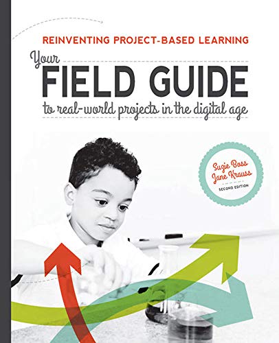 Stock image for Reinventing Project-Based Learning: Your Field Guide to Real-World Projects in the Digital Age for sale by SecondSale
