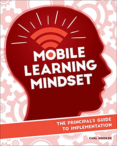 Stock image for Mobile Learning Mindset: The Principals Guide to Implementation (Mobile Learning Mindset, 2) for sale by Zoom Books Company