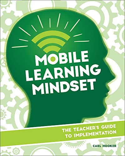 Imagen de archivo de Mobile Learning Mindset: The Teacher's Guide to Implementation a la venta por BooksRun