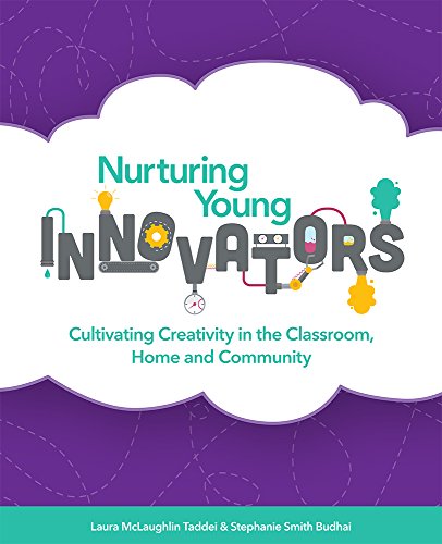 Imagen de archivo de Nurturing Young Innovators: Cultivating Creativity in the Classroom, Home and Community a la venta por Save With Sam