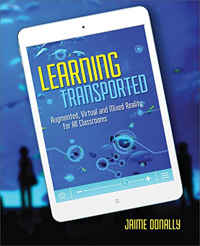 Stock image for Learning Transported : Augmented, Virtual and Mixed Reality for All Classrooms for sale by Better World Books Ltd