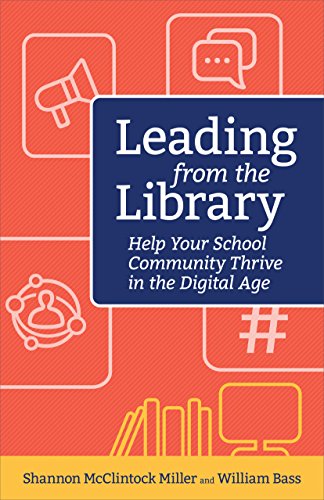 Imagen de archivo de Leading from the Library: Help Your School Community Thrive in the Digital Age (Digital Age Librarian's Series) a la venta por Save With Sam