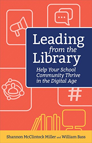 Stock image for Leading from the Library: Help Your School Community Thrive in the Digital Age (Digital Age Librarians Series) for sale by New Legacy Books