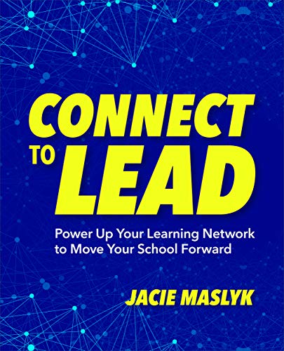 Imagen de archivo de Connect to Lead: Power Up Your Learning Network to Move Your School Forward a la venta por Russell Books