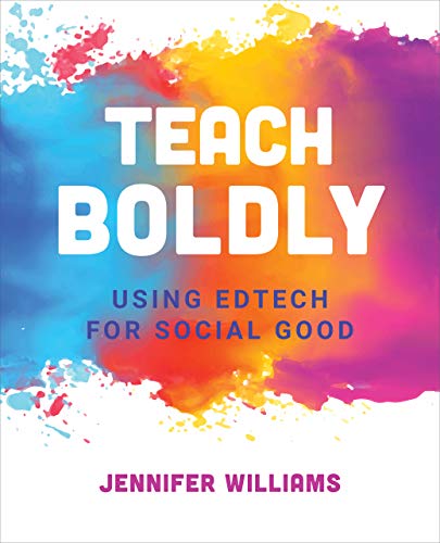 Stock image for Teach Boldly: Using Edtech for Social Good for sale by Save With Sam