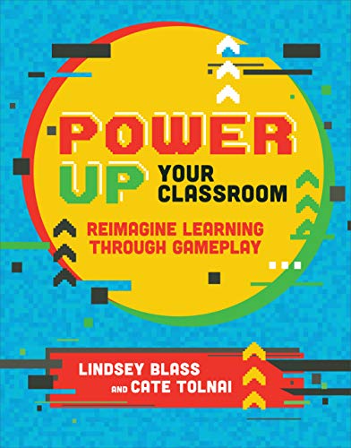 Imagen de archivo de Power Up Your Classroom: Reimagine Learning Through Gameplay a la venta por Russell Books