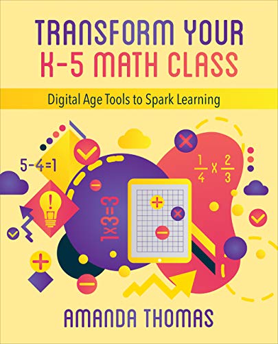 Imagen de archivo de Transform Your K-5 Math Class: Digital Age Tools to Spark Learning a la venta por Buchpark