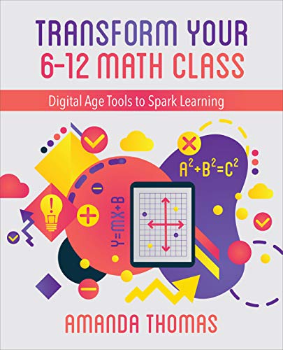 Stock image for Transform Your 6-12 Math Class: Digital Age Tools to Spark Learning for sale by BooksRun