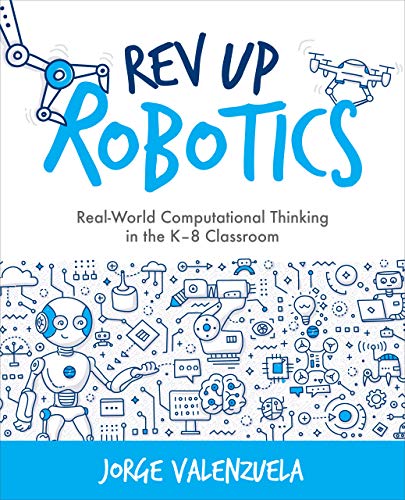 Beispielbild fr Rev Up Robotics: Real-World Computational Thinking in the K "8 Classroom (Computational Thinking and Coding in the Curriculum) zum Verkauf von HPB-Red