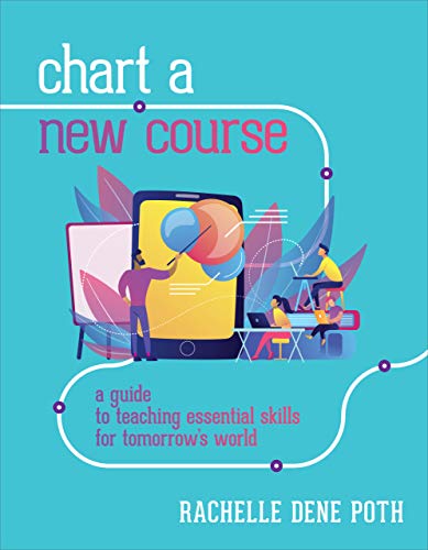 Beispielbild fr Chart a New Course: A Guide to Teaching Essential Skills for Tomorrows World zum Verkauf von BooksRun