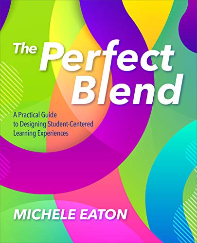 Beispielbild fr The Perfect Blend: A Practical Guide to Designing Student-Centered Learning Experiences zum Verkauf von BooksRun