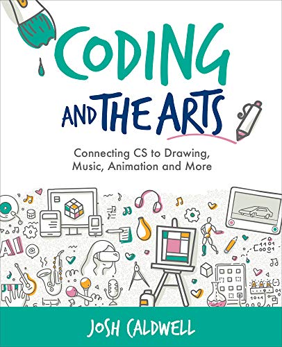 Imagen de archivo de Coding and the Arts: Connecting CS to Drawing, Music, Animation and More (Computational Thinking and Coding in the Curriculum) a la venta por Save With Sam