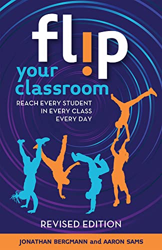 Stock image for Flip Your Classroom, Revised Edition: Reach Every Student in Every Class Every Day for sale by GF Books, Inc.