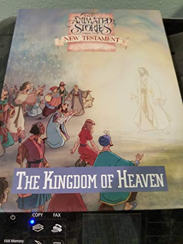 Stock image for The Kingdom of Heaven: The Animated Stories From The New Testament for sale by Lexington Books Inc