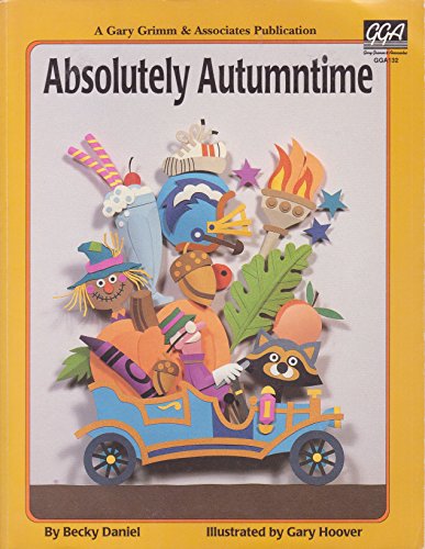 Absolutely Autumntime (The Activity Professional's Weekly Theme Guide) (9781564900289) by Becky Daniel