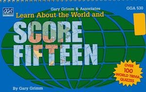 Score 15 and Learn About the World (GGA530) (9781564901651) by Gary Grimm; John Artman