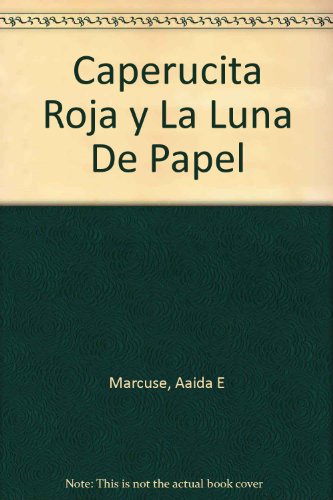 Imagen de archivo de Caperucita Roja Y LA Luna De Papel (Spanish Edition) a la venta por Dailey Ranch Books