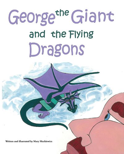 Stock image for George the Giant and the Flying Dragons for sale by ThriftBooks-Dallas