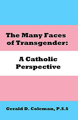 Stock image for The Many Faces of Transgender: A Catholic Perspective for sale by HPB-Diamond