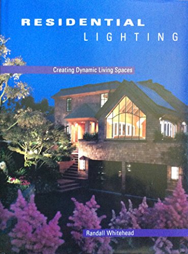 Beispielbild fr Residential Lighting: Creating Dynamic Living Spaces zum Verkauf von Half Price Books Inc.
