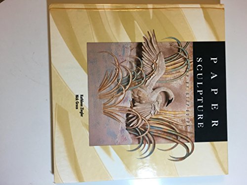 Stock image for Paper Sculpture : A Step-by-Step Guide for sale by Better World Books