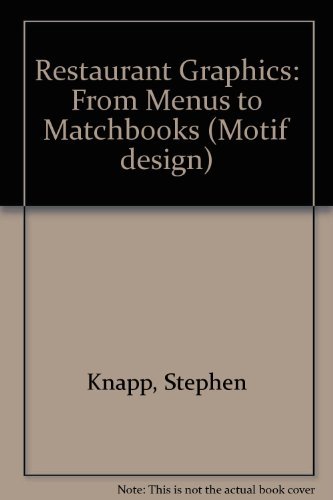 9781564960474: Restaurant graphics: From Menus to Matchbooks (Motif design)