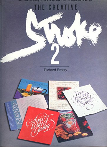 Imagen de archivo de Creative Stroke 2: Communicating With Brush and Pen in Graphic Design a la venta por HPB-Emerald