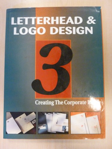 Stock image for Letterhead & Logo Design 3: Creating the Corporate Image (Letterhead and Logo Design) (Vol 3) for sale by Ergodebooks