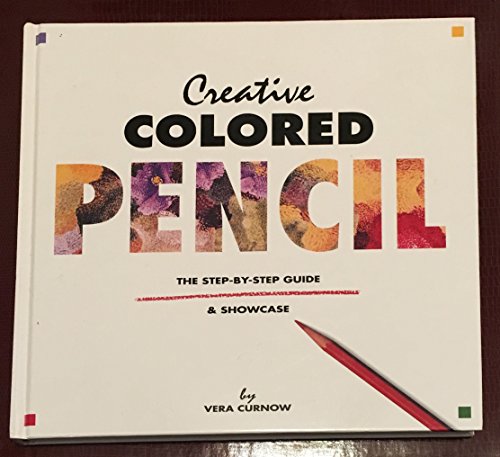 9781564961419: Creative Coloured Pencil: Step-by-step Guide and Showcase