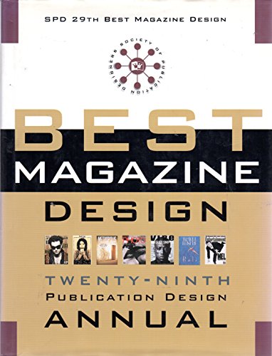 Beispielbild fr Best Magazine Design Spd Annual: 29th Publication Design (Society of Publication Designers' Publication Design Annual) (v. 29) zum Verkauf von Ergodebooks