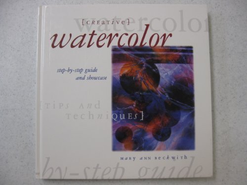 Beispielbild fr Creative Watercolor : The Step-by-Step Guide and Showcase zum Verkauf von Better World Books: West