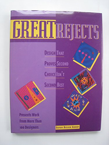 Beispielbild fr Great Rejects : Design That Proves Second Choice Isn't Second Best zum Verkauf von Better World Books