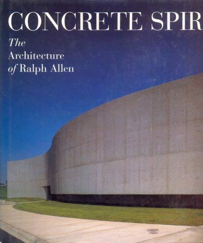 Beispielbild fr Concrete Spirit: The Architecture of Ralph Allen zum Verkauf von G.J. Askins Bookseller