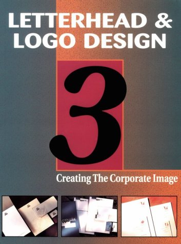 Stock image for Letterhead & Logo Design 3: Creating the Corporate Image for sale by Half Price Books Inc.