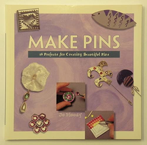 Beispielbild fr Make Pins: 16 Projects for Creating Beautiful Pins (Making Jewelry Series) zum Verkauf von Wonder Book