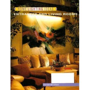 Imagen de archivo de Home Lighting Ideas: Entrances and Living Rooms (Home Lighting Series) a la venta por Half Price Books Inc.