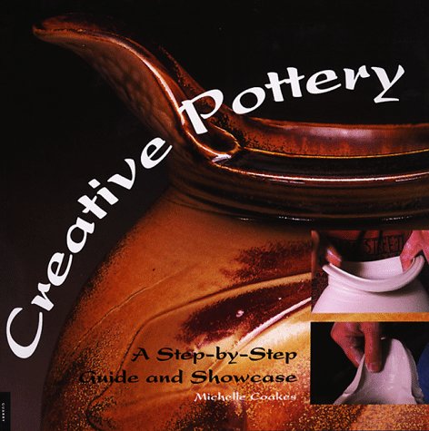 Stock image for Creative Pottery: A Step-By-Step Guide and Showcase for sale by Ergodebooks
