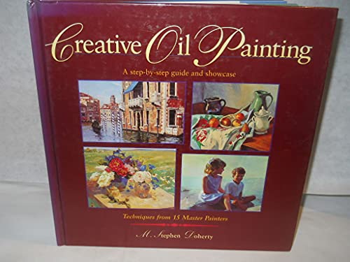 Imagen de archivo de Creative Oil Painting: The Step-By-Step Guide and Showcase a la venta por ThriftBooks-Atlanta