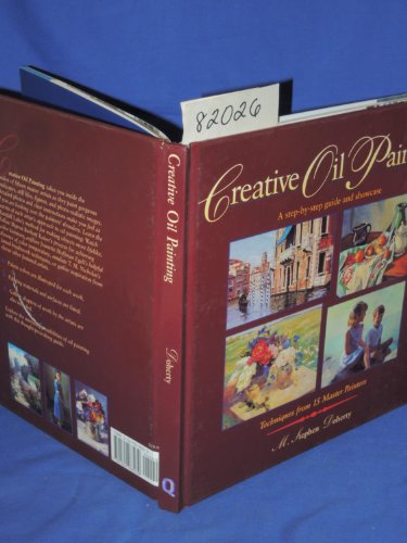 Stock image for Creative Oil Painting: The Step-By-Step Guide and Showcase for sale by ThriftBooks-Atlanta