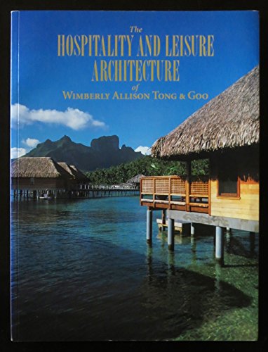 Imagen de archivo de The Hospitality and Leisure Architecture of Wimberly Allison Tong & Goo a la venta por Half Price Books Inc.
