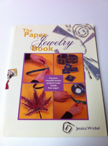 9781564963505: The Paper Jewelry Book: Twenty Beautiful Projects Made Simply from Paper