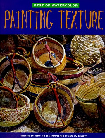 Imagen de archivo de Painting Texture (Best of Watercolour) a la venta por BookEnds Bookstore & Curiosities