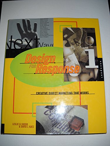Design for Response: Creative Direct Marketing That Works (9781564963802) by Sherr, Leslie H.; Katz, David J.