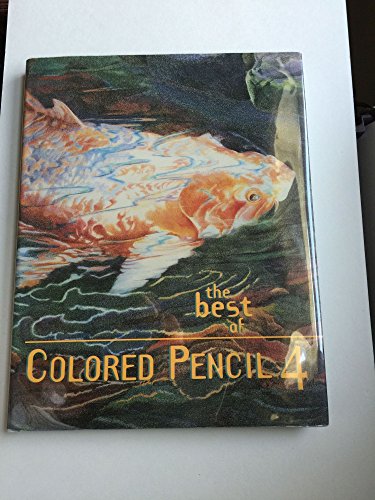 Stock image for The Best of Colored Pencil 4 for sale by ThriftBooks-Atlanta